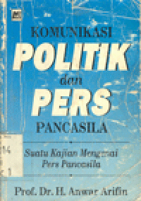 KOMUNIKASI POLITIK DAN PERS PANCASILA