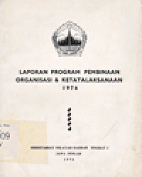 LAPORAN PROGRAM PEMBINAAN ORGANISASI DAN KETATALAKSANAAN 1976