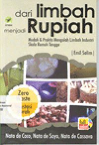 DARI LIMBAH MENJADI RUPIAH : Mudah & Praktis Mengolah Limbah Industri Skala Rumah Tangga