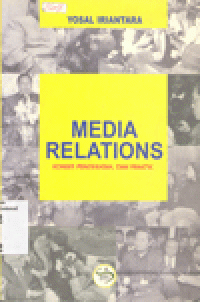 MEDIA RELATIONS : Konsep, Pendekatan, Dan Praktik