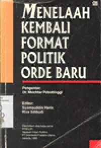 MENELAAH KEMBALI FORMAT POLITIK ORDE BARU