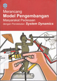 MERANCANG MODEL PENGEMBANGAN MASYARAKAT PEDESAAN dengan PENDEKATAN SYSTEM DYNAMICS