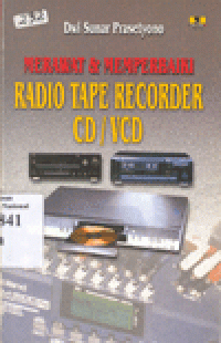 MERAWAT DAN MEMPERBAIKI RADIO TAPE RECORDER CD/VCD