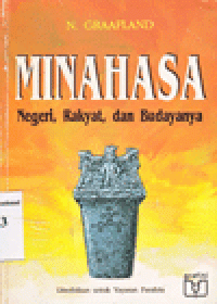 MINAHASA : Negeri, Rakyat, dan Budayanya