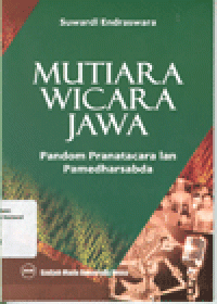 MUTIARA WICARA JAWA : Pandom Pranatacara Lan Pamedharsabda