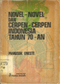 NOVEL-NOVEL DAN CERPEN-CERPEN INDONESIA TAHUN 70-AN : KUMPULAN TINJAUAN BUKU