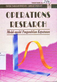 OPERATIONS RESEARCH : Model - model Pengambilan Keputusan