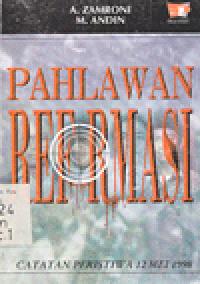 PAHLAWAN REFORMASI : Catatan Peristiwa 12 Mei 1998