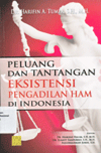 PELUANG dan TANTANGAN EKSISTENSI PENGADILAN HAM di INDONESIA