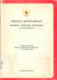 PIDATO KENEGARAAN PRESIDEN REPUBLIK INDONESIA SOEHARTO DI DEPAN SIDANG DEWAN PERWAKILAN RAKYAT 16 AGUSTUS 1985