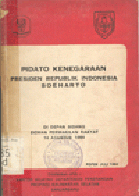 PIDATO KENEGARAAN PRESIDEN REPUBLIK INDONESIA SOEHARTO DI DEPAN SIDANG DEWAN PERWAKILAN RAKYAT 16 AGUSTUS 1984