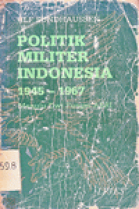POLITIK MILITER INDONESIA 1945-1967
