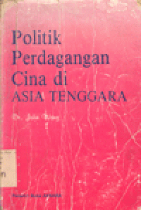 POLITIK PERDAGANGAN CINA DI ASIA TENGGARA