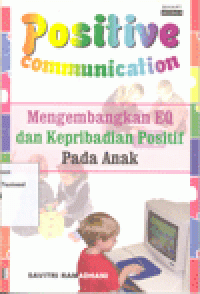 POSITIVE COMMUNICATION: Mengembangkan EQ dan Kepribadian Positif Pada Anak