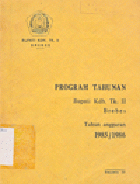 PROGRAM TAHUNAN BUPATI KDH. TINGKAT II BREBES TAHUN ANGGARAN 1985/1986