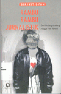 RAMBU-RAMBU JURNALISTIK : dari Undang-undang hingga Hati Nurani