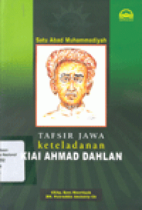 SATU ABAD MUHAMMADIYAH : Tafsir Jawa Keteladanan Kiai Ahmad Dahlan