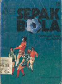 SEPAK BOLA : PEMBINAAN TEKNIK DAN KONDISI