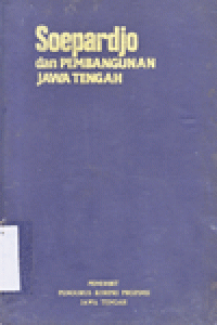 SOEPARDJO DAN PEMBANGUNAN JAWA TENGAH