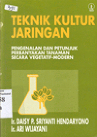 TEKNIK KULTUR JARINGAN : Pengenalan dan Petunjuk Perbanyakan Tanaman Secara Vegetatif-Modern