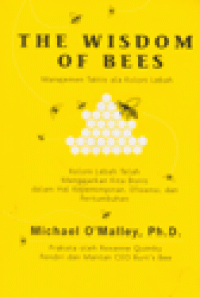 THE WISDOM OF BEES : Manajemen Taktis ala Koloni Lebah