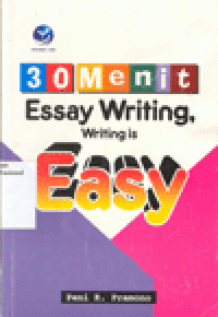 30 MENIT ESSAY WRITING, WRITING IS EASY