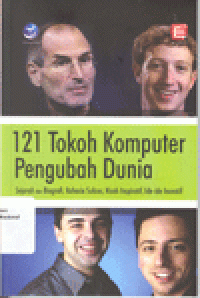 121 TOKOH KOMPUTER PENGUBAH DUNIA : Sejarah dan Biografi, Rahasia Sukses, Kisah Inspiratif, Ide-ide Inovatif