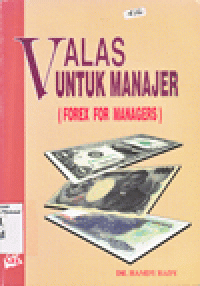 VALAS UNTUK MANAJER = FOREX FOR MANAGERS