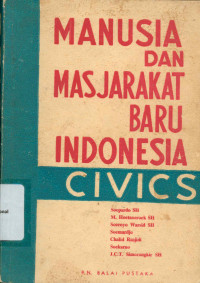MANUSIA DAN MASJARAKAT BARU INDONESIA (Civics)