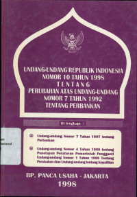 UNDANG-UNDANG REPUBLIK INDONESIA NOMOR 10 TAHUN 1998 TENTANG PERUBAHAN ATAS UNDANG-UNDANG NOMOR 7 TAHUN 1992 TENTANG PERBANKAN