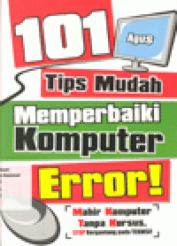 101 TIPS MUDAH MEMPERBAIKI KOMPUTER ERROR