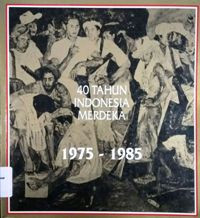 40 TAHUN INDONESIA MERDEKA: 1975-1985