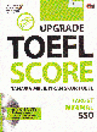 UPGRADE TOEFL SCORE : Rahasia Melejitkan Skor TOEFL