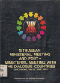 15 TH ASEAN MINISTERIAL MEETING AND POST MINISTERIAL MEETING WITH THE DIALOGUE COUNTRIES