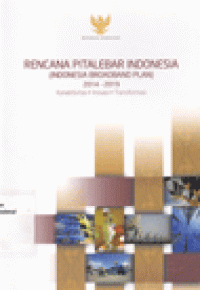 RENCANA PITALEBAR INDONESIA (INDONESIA BROADBAND PLAN) 2014-2019: Konektivitas, Inovasi, Transformasi.