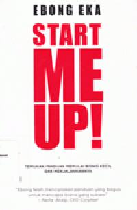 START ME UP !: Temukan Panduan Memulai Bisnis Kecil dan Menjalankannya
