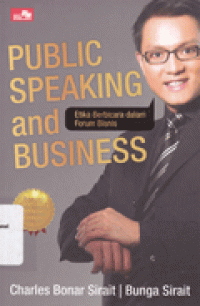 PUBLIC SPEAKING AND BUSINESS : Etika Berbicara dalam Forum Bisnis