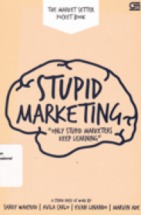STUPID MARKETING : Only Stupid Marketers Keep Learning