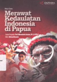 MERAWAT KEDAULATAN INDONESIA DI PAPUA : Revitalisasi Prinsip Kedaulatan dan Prinsip Non-Intervensi dalam Piagam PBB