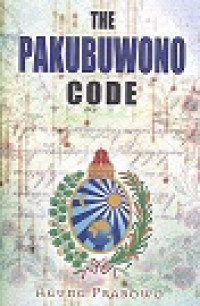 THE PAKUBUWONO CODE : Mengungkap Rahasia Sandi, Sengkala, Kearifan Lokal, dan Perhitungan Matematika Jawa Kuno dengan Akhir Zaman
