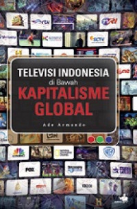 Image of TELEVISI INDONESIA DI BAWAH KAPITALISME GLOBAL