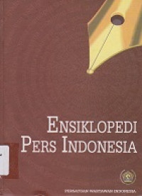 ENSIKLOPEDI PERS INDONESIA BUKU I : A - J