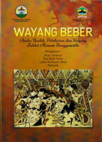 WAYANG BEBER : Aneka Bentuk, Pelestarian, dan Wayang Koleksi Museum Ranggawarsita