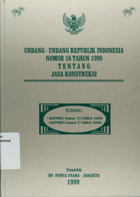 UNDANG-UNDANG REPUBLIK INDONESIA NOMOR 18 TAHUN 1999 TENTANG JASA KONSTRUKSI