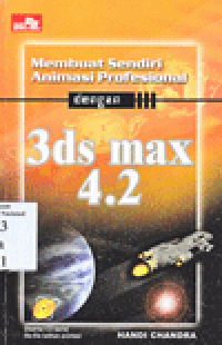 MEMBUAT SENDIRI ANIMASI PROFESIONAL DENGAN 3DS MAX 4.2