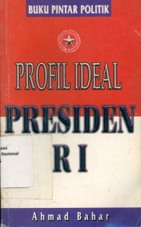 Image of BUKU PINTAR POLITIK: Profil Ideal Presiden RI