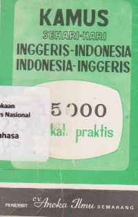 KAMUS SEHARI-HARI INGGERIS - INDONESIA, INDONESIA - INGGERIS : 15000 Prakata Praktis