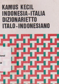 KAMUS KECIL : Indonesia - Italia = DIZIONARIETTO : Italo - Indonesiano