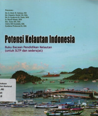 Image of POTENSI KELAUTAN INDONESIA : Buku Bacaan Pendidikan Kelautan (untuk SLTP dan sederajat)