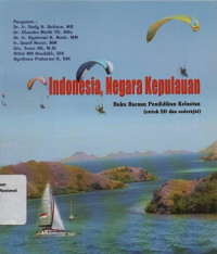 Image of INDONESIA, NEGARA KEPULAUAN : Buku Bacaan Pendidikan Kelautan (untuk SD dan sederajat)